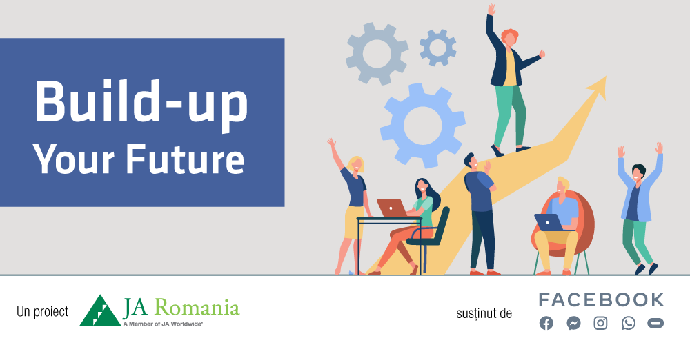 Build-up Your Future – o inițiativă educațională Junior Achievement România și Facebook, dedicată liceenilor